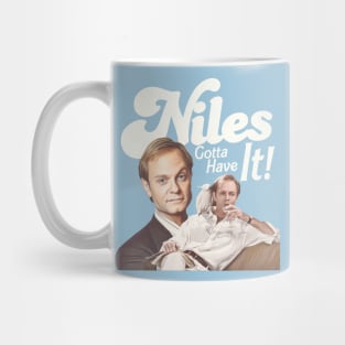Niles Gotta Have It! Mug